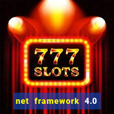 net framework 4.0 v 30319 windows 7 64 bit